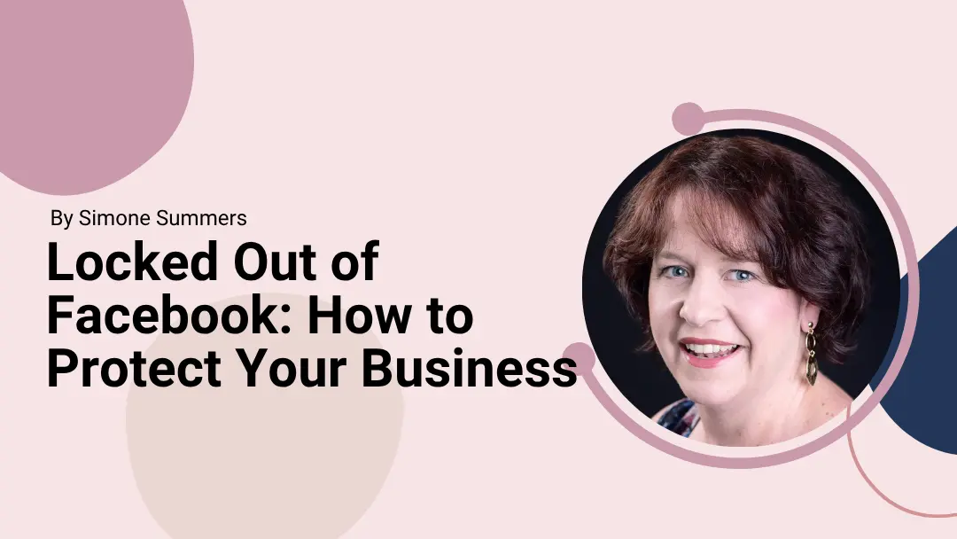 Simone, a Melbourne small business owner, alongside the blog title about being locked out of Facebook and protecting your business.